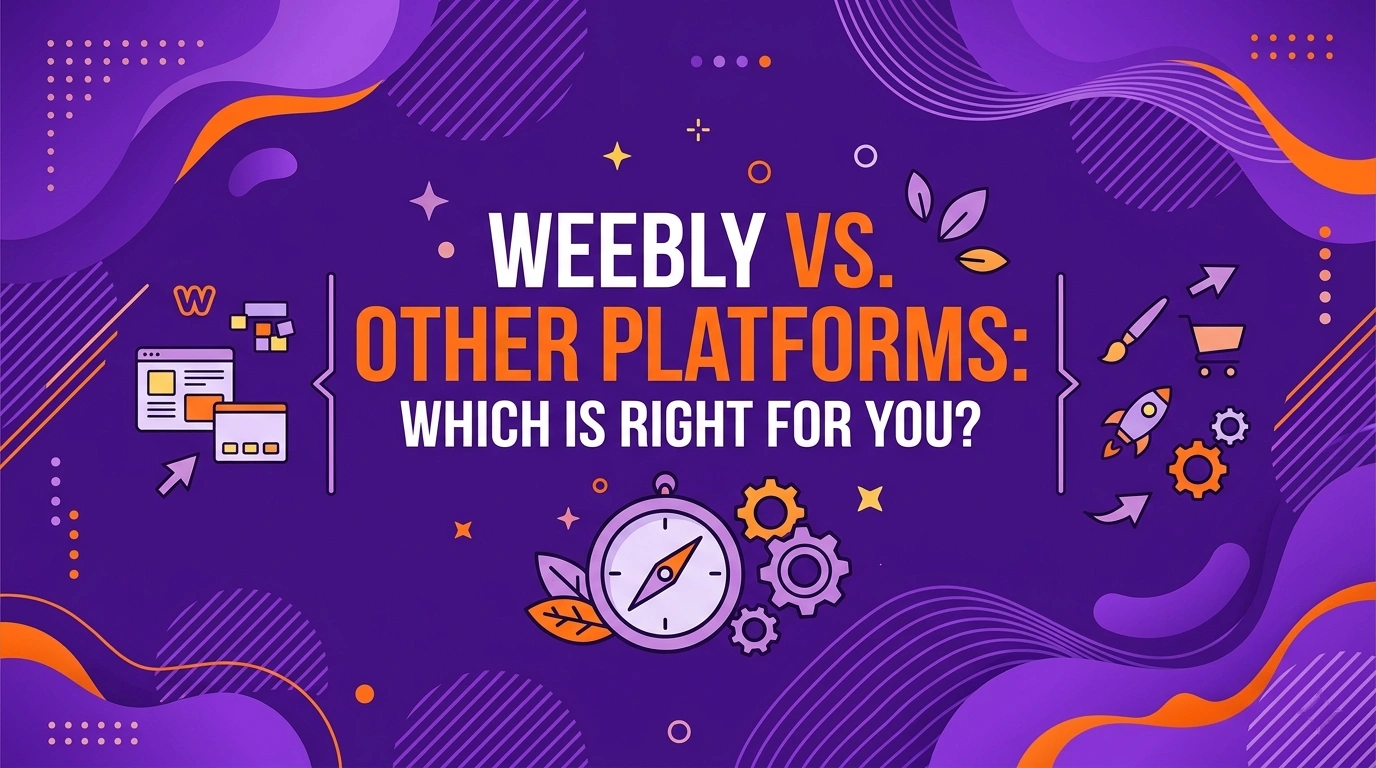 Weebly vs other platforms, which is the right option for a website when compared to WordPress, Wix, Squarespace, Webflow and Shopify?